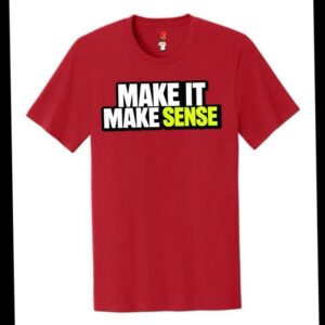 MAKE IT MAKE SENSE" Red Slogan T-Shirt